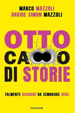 Otto ca**o di storie (Novel) : Mazzoli, Marco, Mazzoli, Davide。